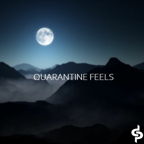 Quarantine Feels