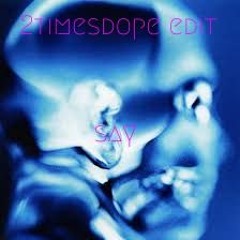 2timesdope - Say