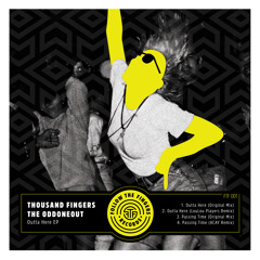 Thousand Fingers & The Odd One Out - Outta Here [Follow The Fingers Records] [MI4L.com]