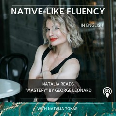 Natalia Reads "Mastery" by George Leonard