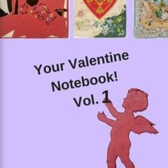 DOWNLOAD/PDF Your Valentine Notebook! Vol. 1: A mini notebook with beautiful bla