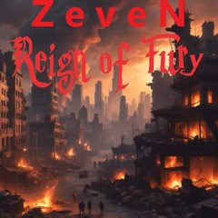 ZeveN - Reign Of Fury (featuring Artie)