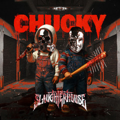 Slaughterhouse - CHUCKY