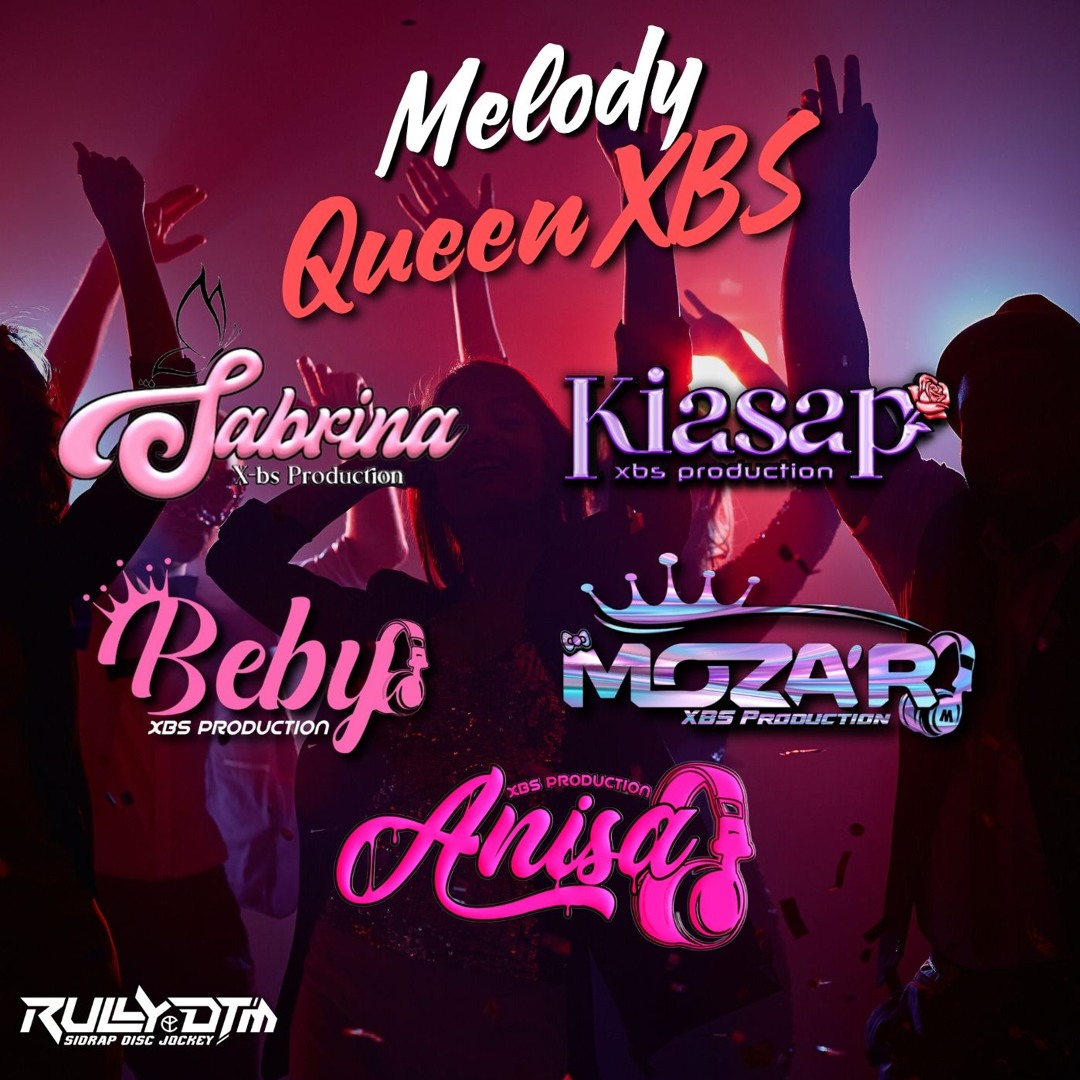 Stream MELODY QUEEN XBS Super Express [ RullyDTM ] #SABRINA XBS-BEBY ...