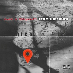 FROM THE SOUTH [PROD. BY Dirtysouth]