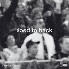 Drake - Back To Back (CARROLL Remix)