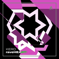 KERO - raveHEART!