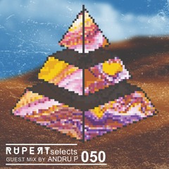 Rupert Selects 050 - Guest Mix by Andru P