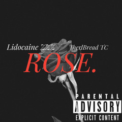 ROSE. (Ft TherlBread TC)