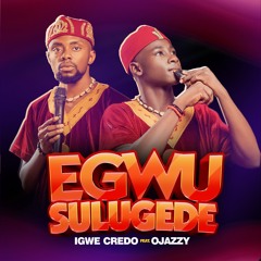 EGWU SULUGEDE (feat. Ojazzy & Kassy Soft)
