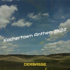 DerBasse - Kochertown Anthem 2k22