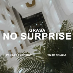 Grasa - No Surprise