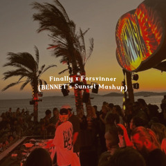 Finally x Forsvinner (BENNET's Sunset Mashup)