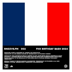 RNDZVS․FM | 002 | FHH Birthday Bash 2024