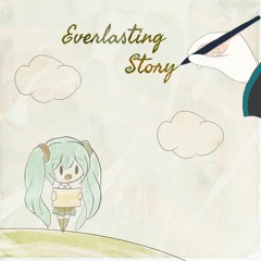 Everlasting Story ft. Hatsune Miku [MIKU EXPO 10th Anniversary Song Contest]