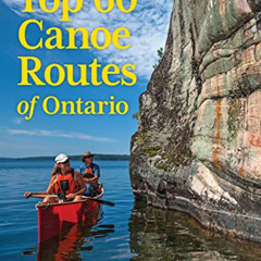 [ACCESS] KINDLE 💏 Top 60 Canoe Routes of Ontario by  Kevin Callan EPUB KINDLE PDF EB