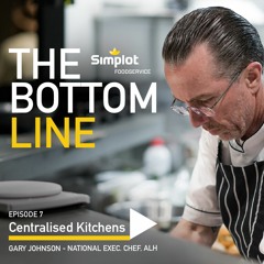 Simplot Foodservice | The Bottom Line | EP:7 - Centralised Kitchens