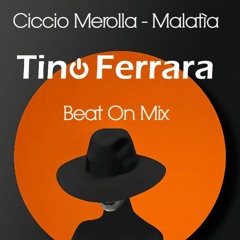 Ciccio Merolla - Malatìa Dj Tino Ferrara Beat On Mix