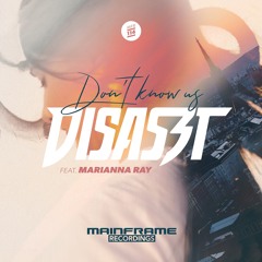 DisasZt Feat. Marianna Ray - Dont Know Us  - OUT NOW