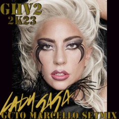LADY GAGA GHV02 - DJ GUTO MARCELLO SETMIX (2K23)