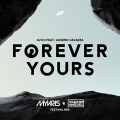 Forever Yours (MYKRIS & Stephen Hurtley Festival Mix)