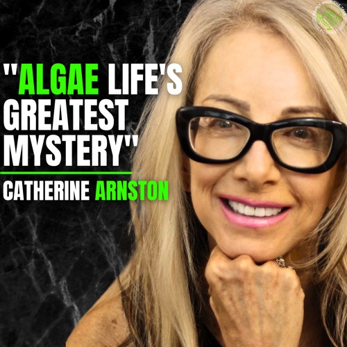 🍃ALGAE EXPERT | SPIRULINA AND CHLORELLA: THE POWERHOUSE MICROALGAE | 🎙️CATHERINE ARNSTON