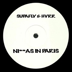 Ni**as In Paris / SUPAFLY & HVRR