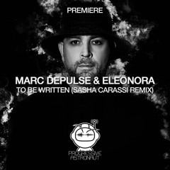 PREMIERE: Marc DePulse & Eleonora - To Be Written (Sasha Carassi Remix) [KATERMUKKE]
