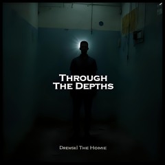Through The Depths -