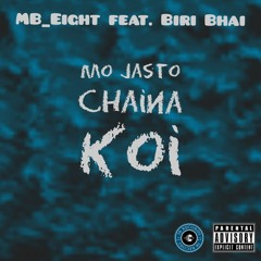 Mo Jasto Chaina Koi X MB_Eight feat. Biri Bhai