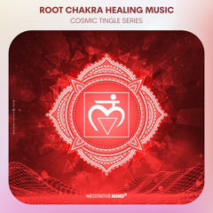 ROOT CHAKRA HEALING || "COSMIC TINGLE SERIES" | Let go of fear, anxiety and worries