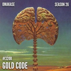 OMAKASE 320b, Gold Code