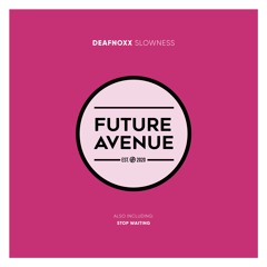 Deafnoxx - Stop Waiting (Original Mix) [Future Avenue] October 25