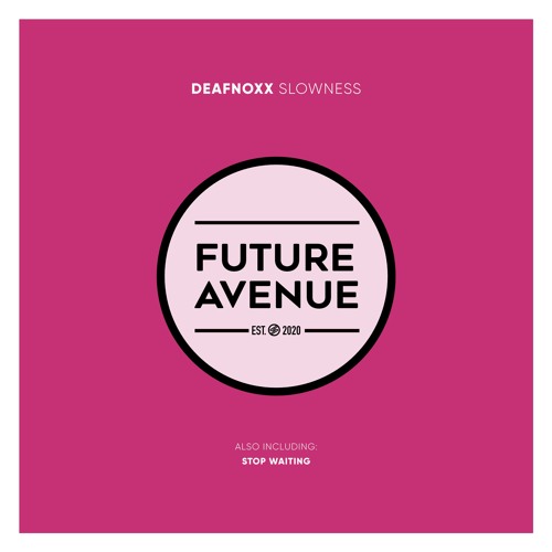 Deafnoxx - Stop Waiting (Original Mix) [Future Avenue] October 25