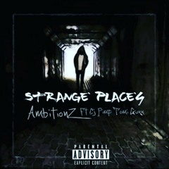 strange places ft Ambitionz & Tomigun