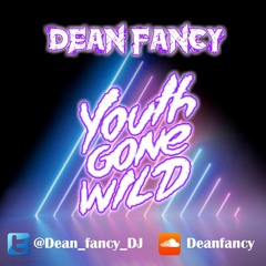DEAN FANCY   YOUTH GONE WILD (Future Bass)