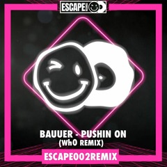 Bauuer Ft. Nikki Belle - Pushin On (Wh0 Remix)
