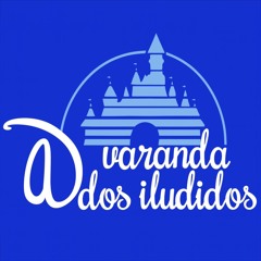 A VARANDA DOS ILUDIDOS (Disney Version 4)