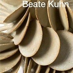 [Access] KINDLE PDF EBOOK EPUB Beate Kuhn: Ceramic Works from the Freiberger Collecti
