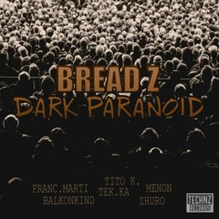 Bread Z - Dark Paranoid (Menon Remix)