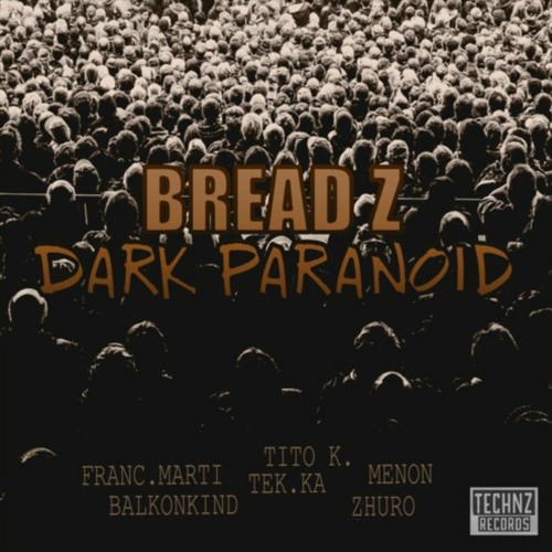 Bread Z - Dark Paranoid (Menon Remix)