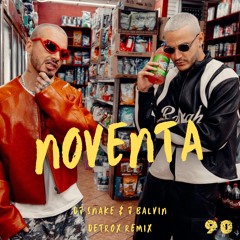 DJ Snake, J Balvin - Noventa (Detrox Remix)