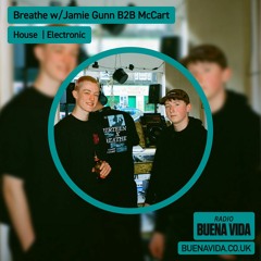 Breathe x Thirteen: Jamie Gunn B2B McCart - Radio Buena Vida 30.03.24