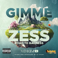 GIMME ZESS 2024 - Road To Badness