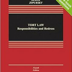 Access EBOOK ✓ Tort Law: Responsibilities and Redress [Connected Casebook] by John C.