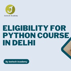 Eligibility For Python Course In Delhi