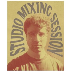 STUDIO MIXING SESSION