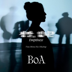 Emptiness (Voice Memo No.5 Mashup) / BoA