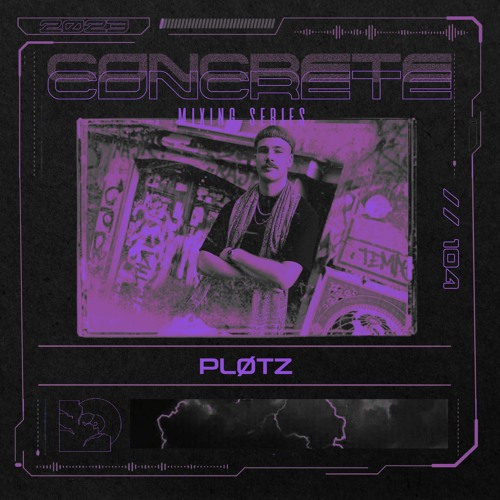 Concrete Mixing Series // 104 PLØTZ