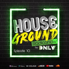 House Ground RadioShow - Episode 10